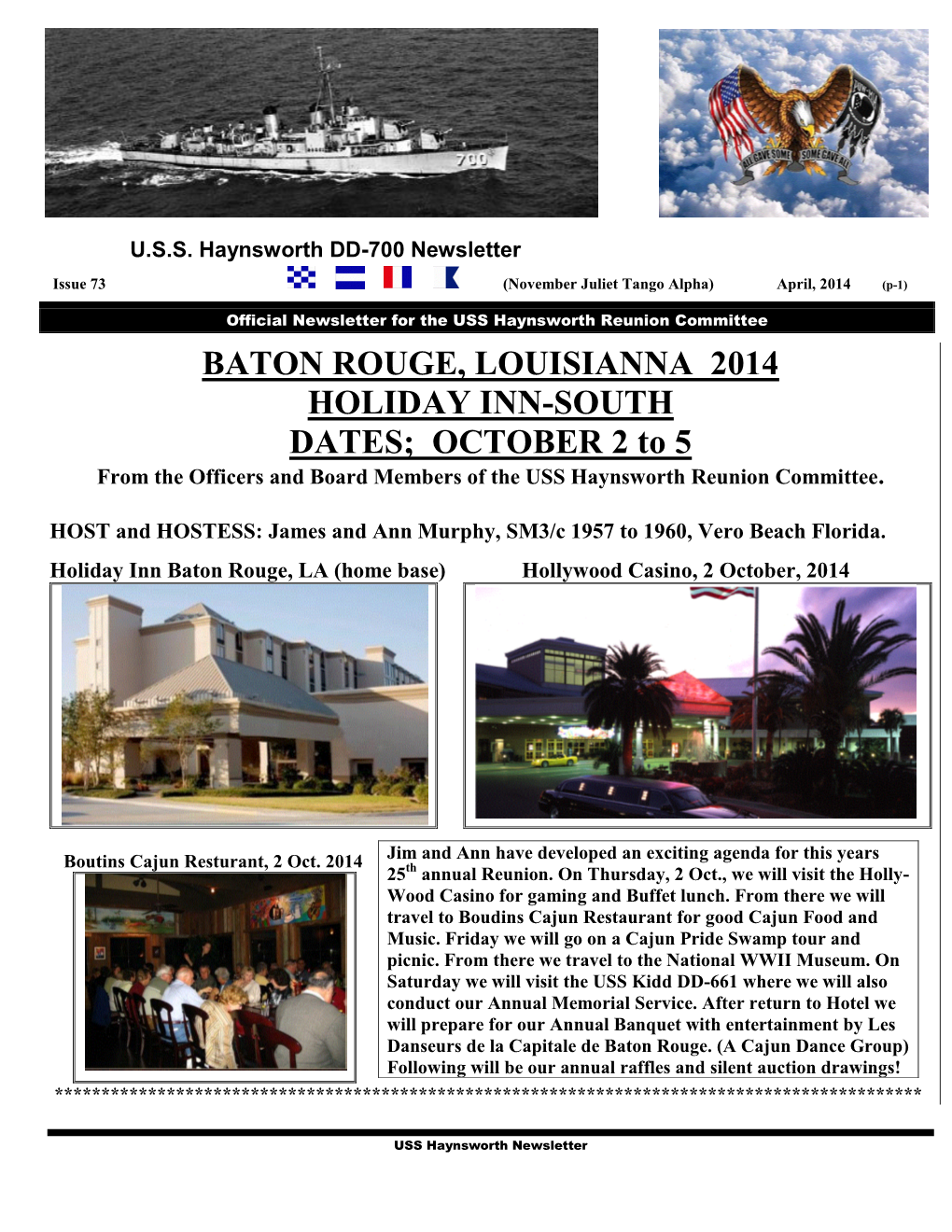 BATON ROUGE, LOUISIANNA 2014 HOLIDAY INN-SOUTH DATES; OCTOBER 2 to 5 from the Officers and Board Members of the USS Haynsworth Reunion Committee