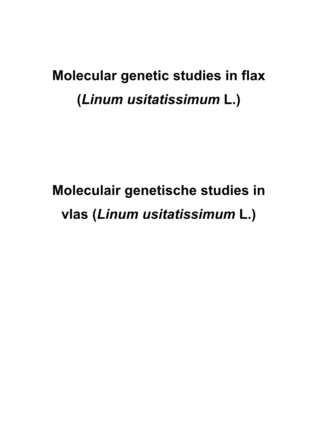 Molecular Genetic Studies in Flax (Linum Usitatissimum L.)