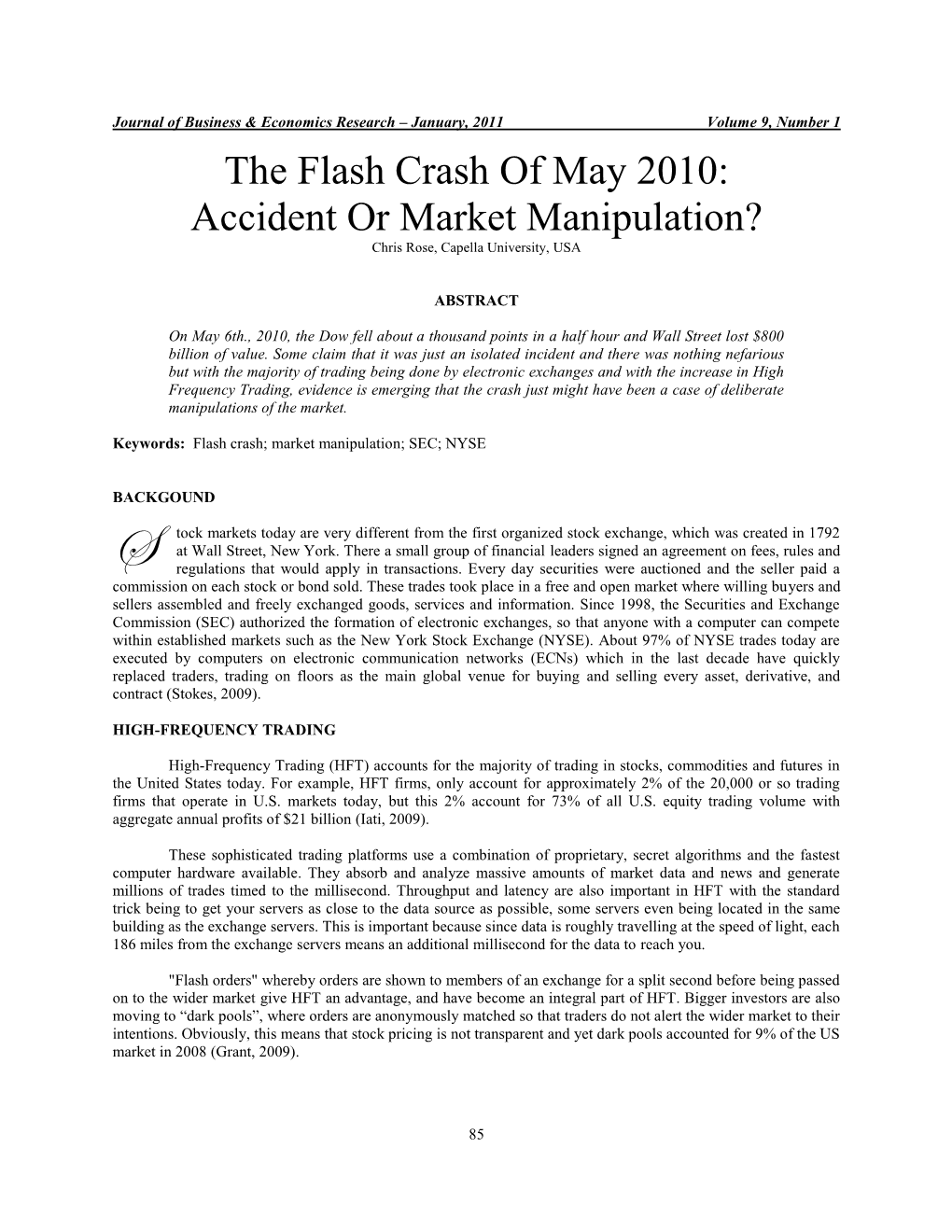 The Flash Crash of May 2010: Accident Or Market Manipulation? Chris Rose, Capella University, USA