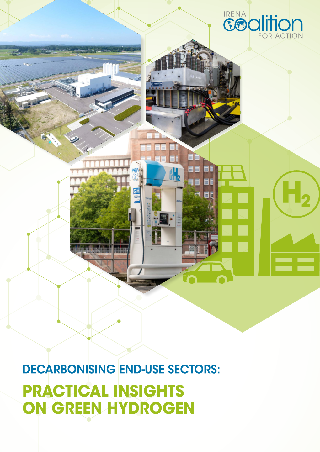 Decarbonising End-Use Sectors: Practical Insights on Green Hydrogen, International Renewable Energy Agency, Abu Dhabi