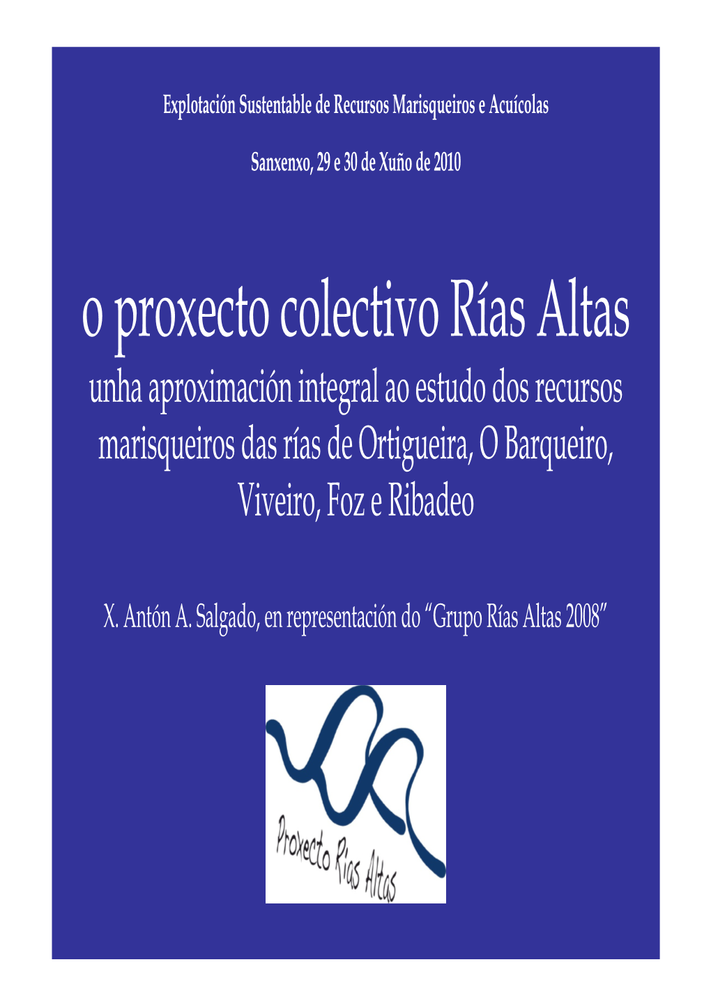 O Proxecto Colectivo Rías Altas Unha Aproximación Integral Ao Estudo Dos Recursos Marisqueiros Das Rías De Ortigueira, O Barqueiro, Viveiro, Foz E Ribadeo