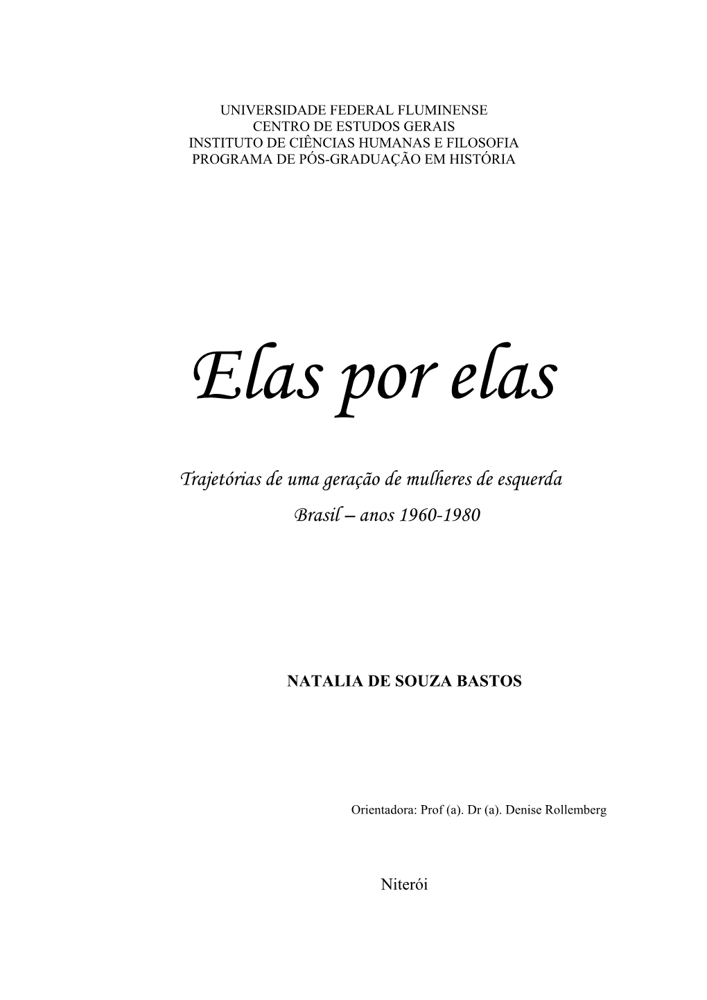 Elas Por Elas. Trajetórias De Uma Geração De Mulheres De