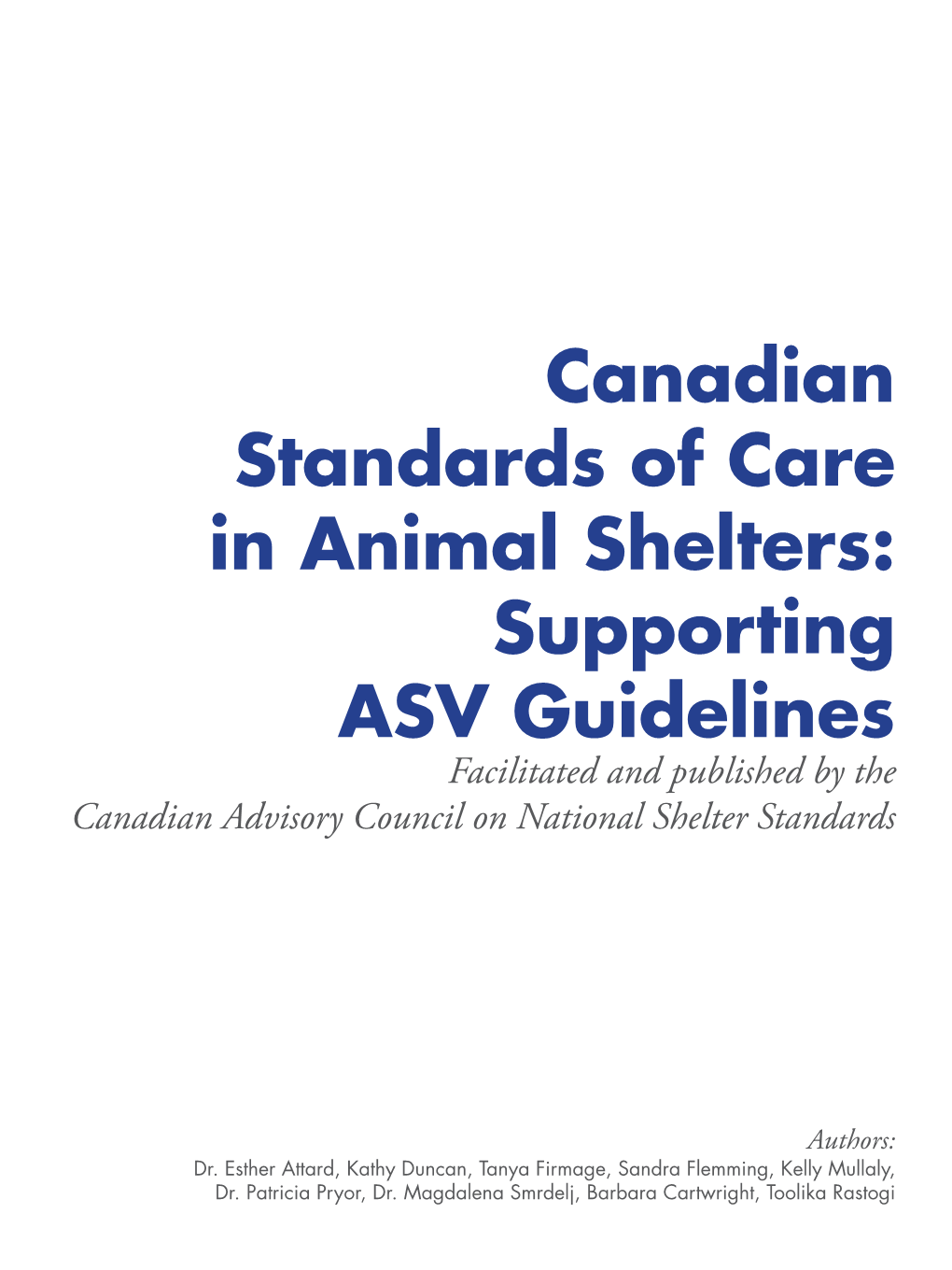 Canadian Standards of Care in Animal Shelters: Supporting ASV Guidelines Facilitated and Published by the Canadian Advisory Council on National Shelter Standards