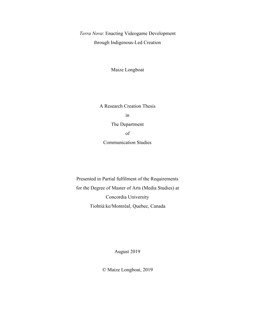 Terra Nova: Enacting Videogame Development Through Indigenous-Led Creation and Submitted in Partial Fulfillment of the Requirements for the Degree Of