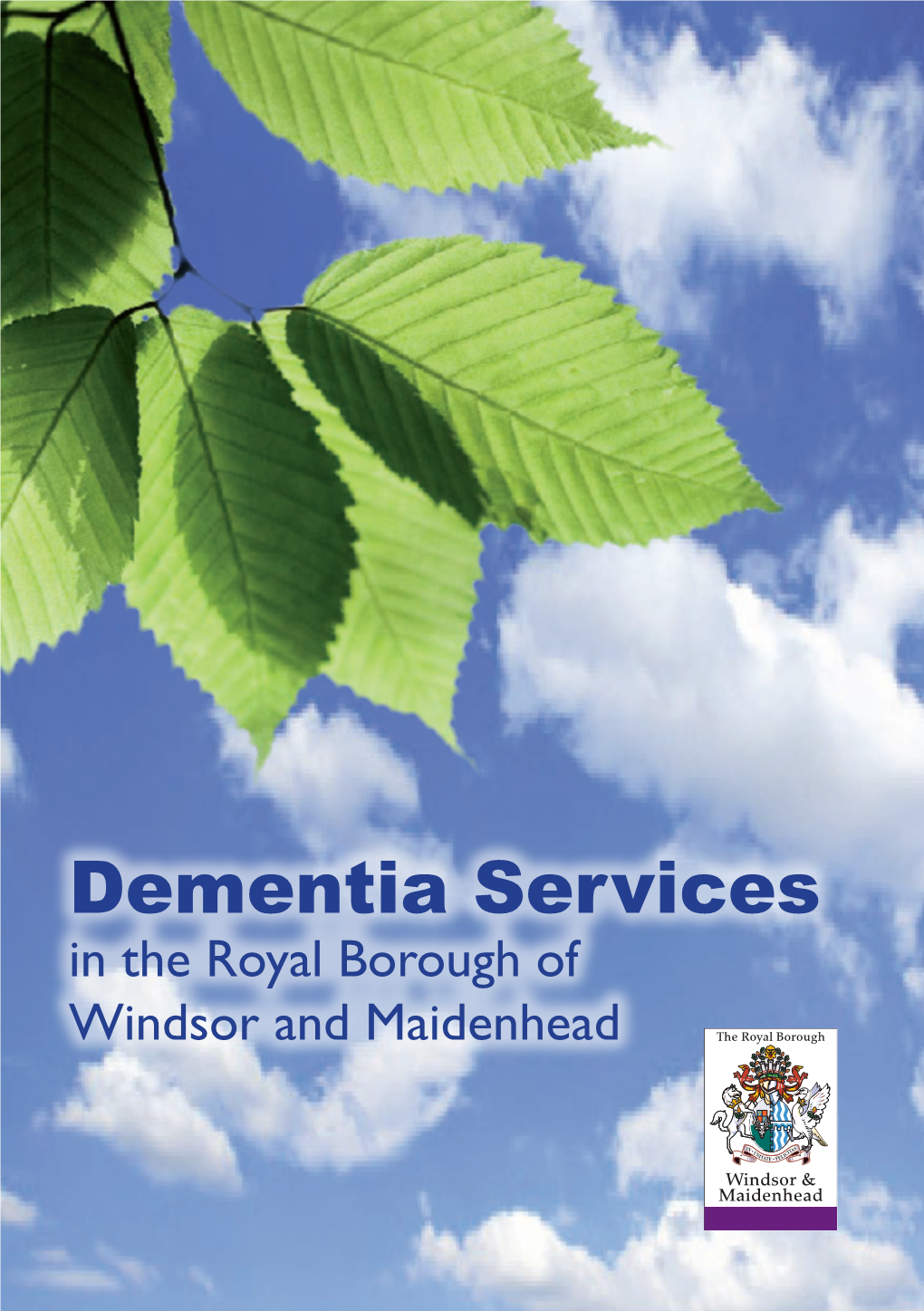 Dementia Services in the Royal Borough of Windsor and Maidenhead Introduction