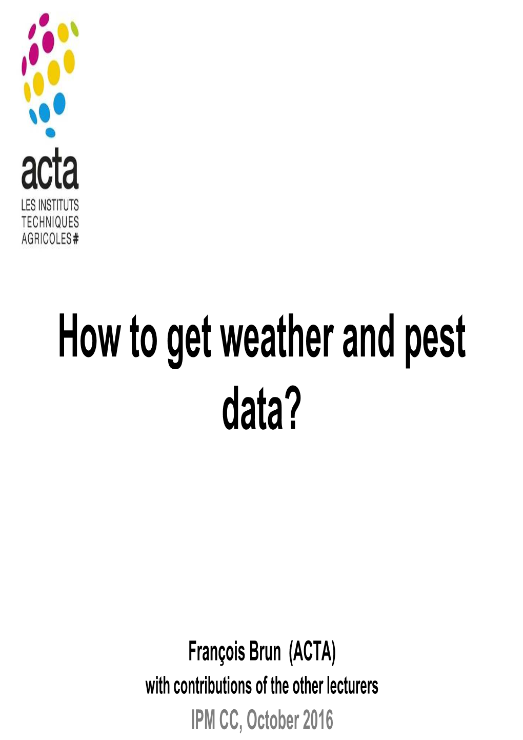 How to Get Weather and Pest Data?