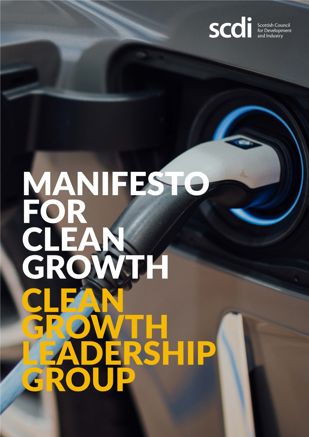 MANIFESTO for CLEAN GROWTH Manifesto for Clean Growth – Clean Growth Leadership Group Manifesto for Clean Growth – Clean Growth Leadership Group CONTENTS