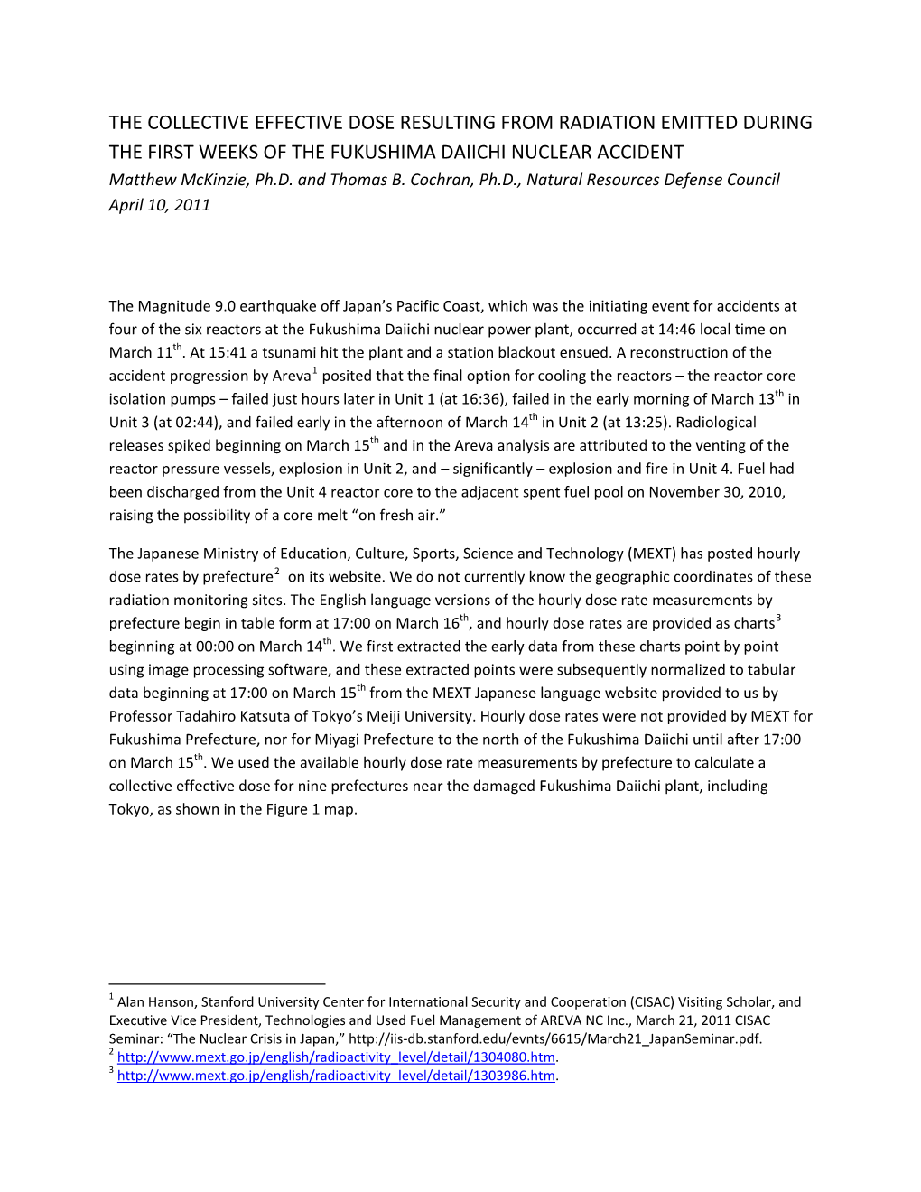 THE COLLECTIVE EFFECTIVE DOSE RESULTING from RADIATION EMITTED DURING the FIRST WEEKS of the FUKUSHIMA DAIICHI NUCLEAR ACCIDENT Matthew Mckinzie, Ph.D