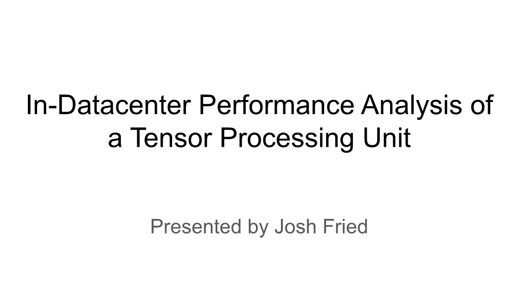 In-Datacenter Performance Analysis of a Tensor Processing Unit