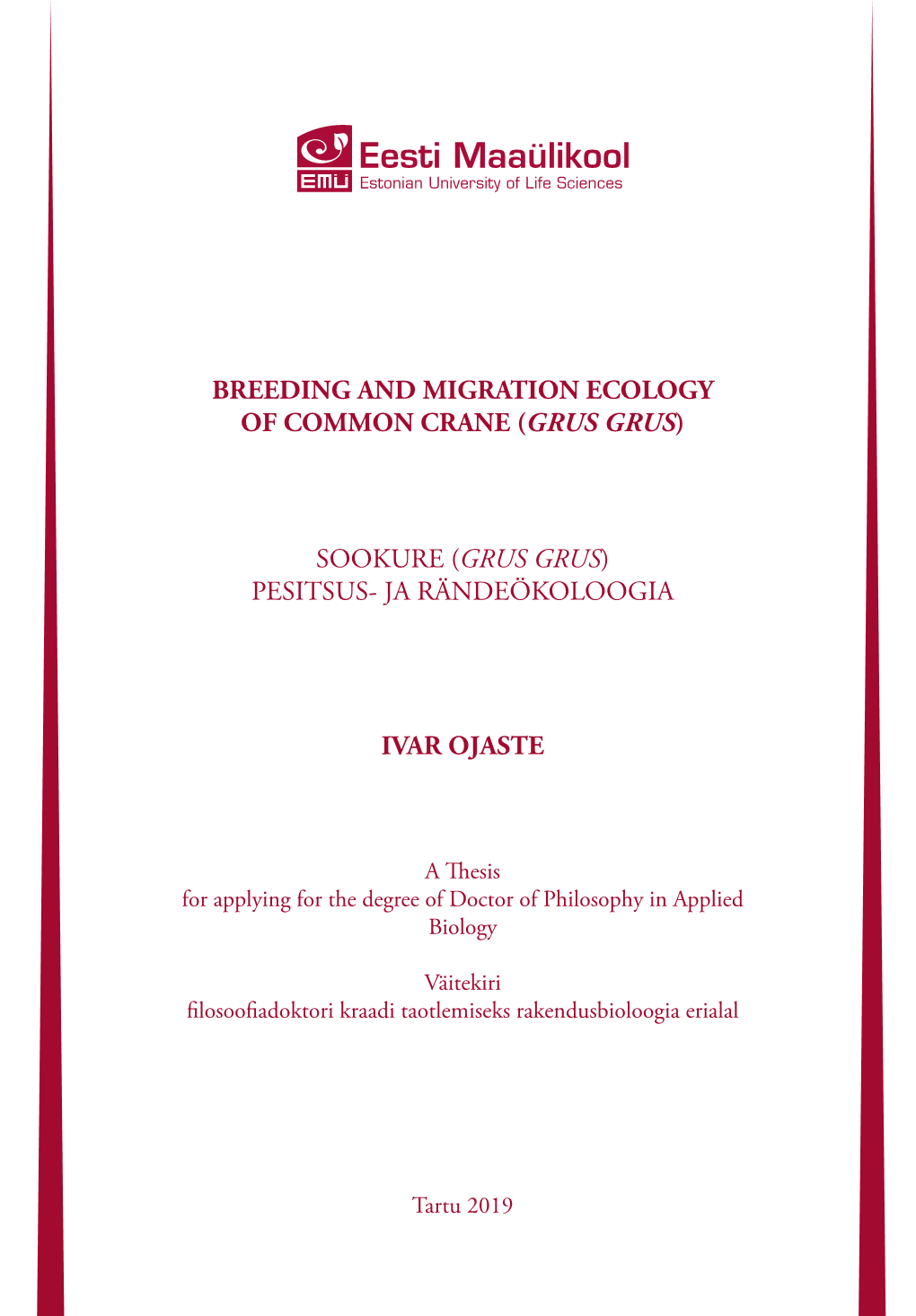 BREEDING and MIGRATION ECOLOGY of COMMON CRANE ( Professor Veiko Uri 21