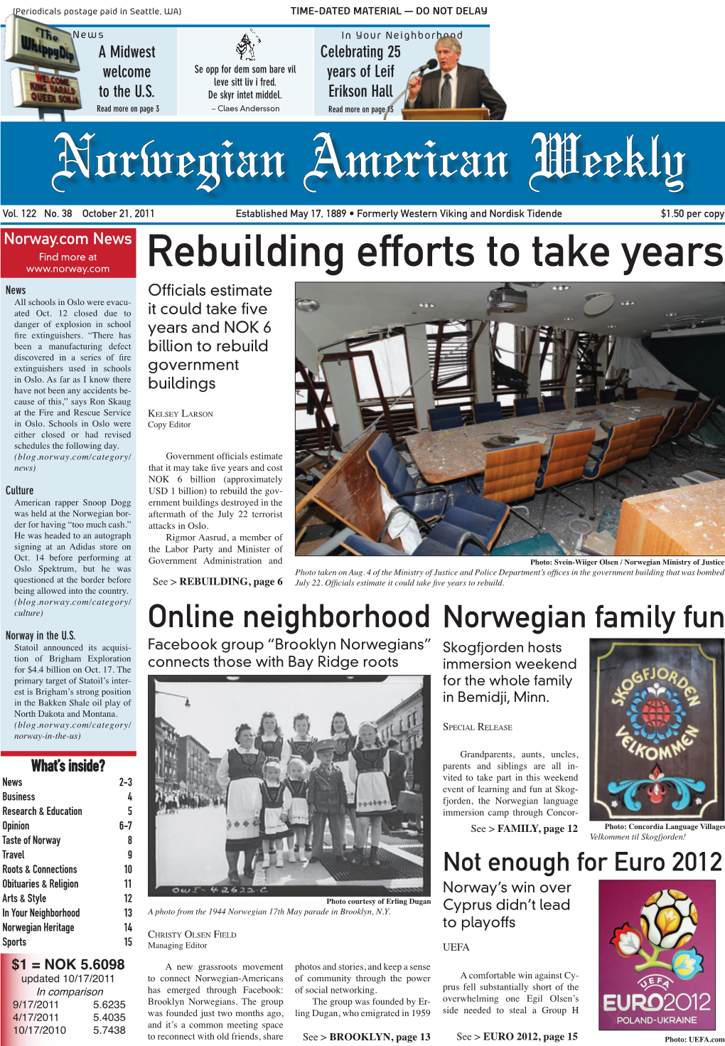 Rebuilding Efforts to Take Years News Officials Estimate All Schools in Oslo Were Evacu- Ated Oct