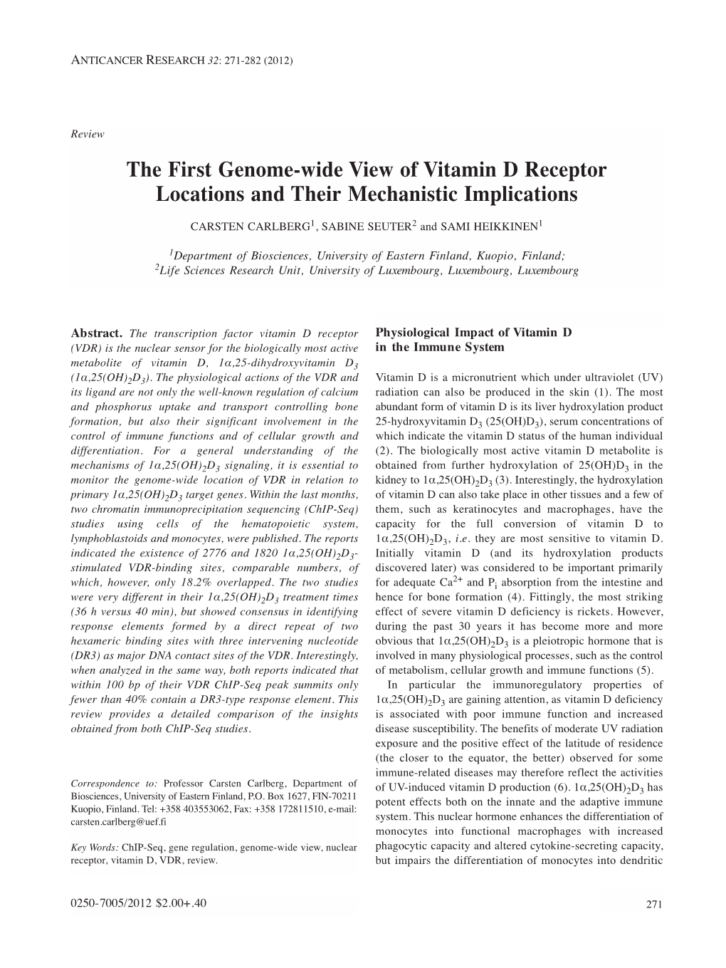 The First Genome-Wide View of Vitamin D Receptor Locations and Their Mechanistic Implications