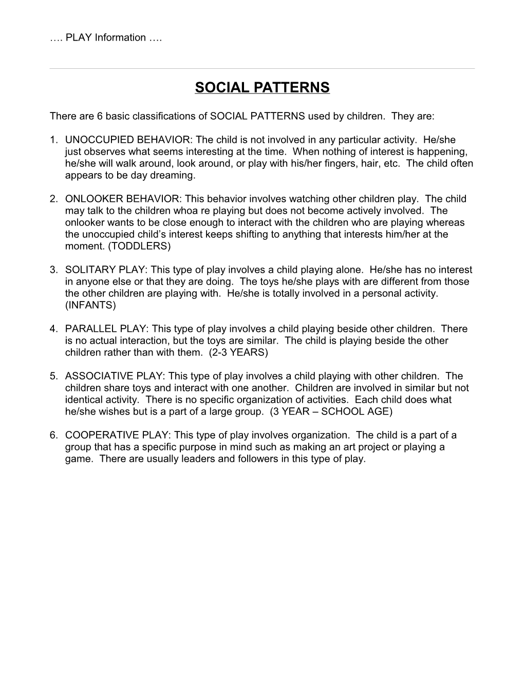 There Are 6 Basic Classifications of SOCIAL PATTERNS Used by Children. They Are
