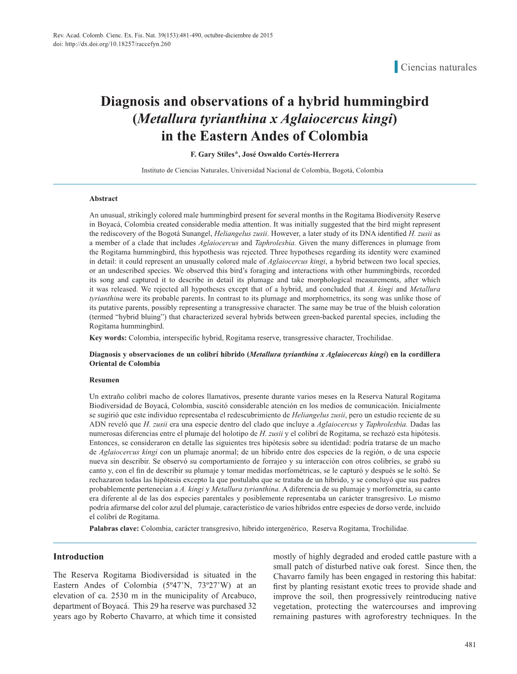 Diagnosis and Observations of a Hybrid Hummingbird (Metallura Tyrianthina X Aglaiocercus Kingi) in the Eastern Andes of Colombia F