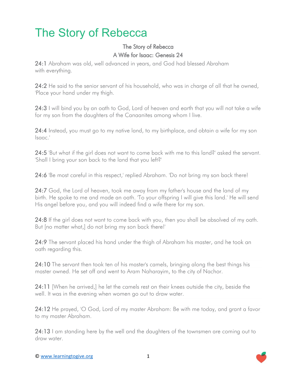 The Story of Rebecca the Story of Rebecca a Wife for Isaac: Genesis 24 24:1 Abraham Was Old, Well Advanced in Years, and God Had Blessed Abraham with Everything