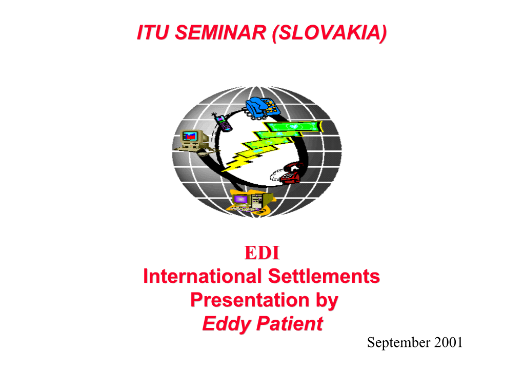 EDI International Settlements Presentation by Eddy Patient September 2001 Contents