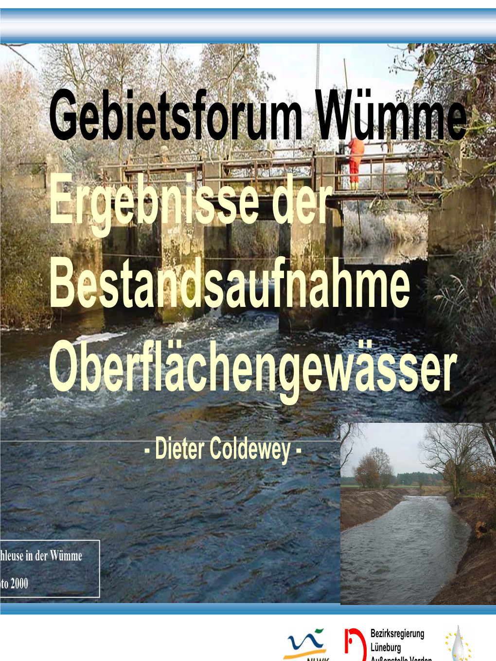 Gebietsforum Wümme Ergebnisse Der Bestandsaufnahme Oberflächengewässer - Dieter Coldewey