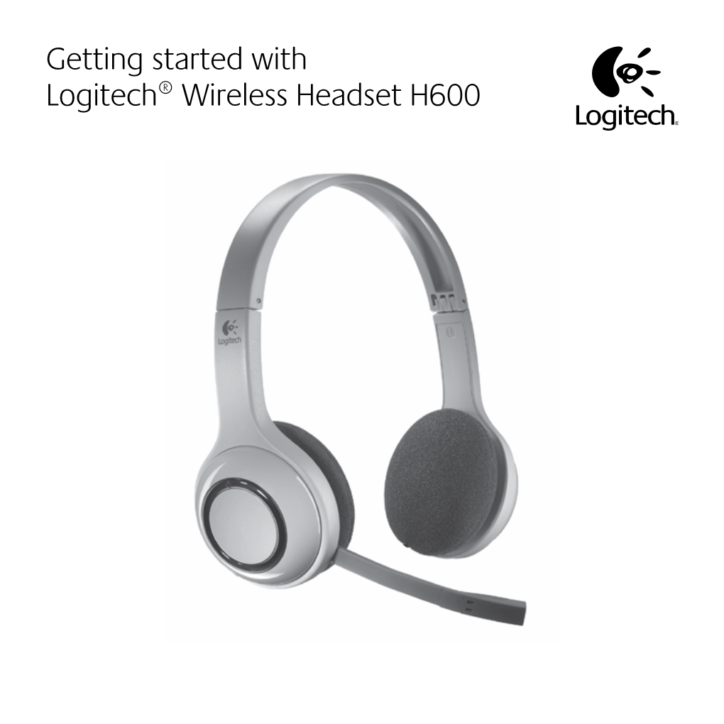 Getting Started with Logitech® Wireless Headset H600 Logitech® Wireless Headset H600