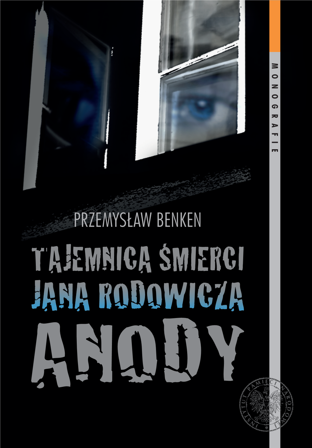 Przemysław Benken, Tajemnica Śmierci Jana Rodowicza „Anody”