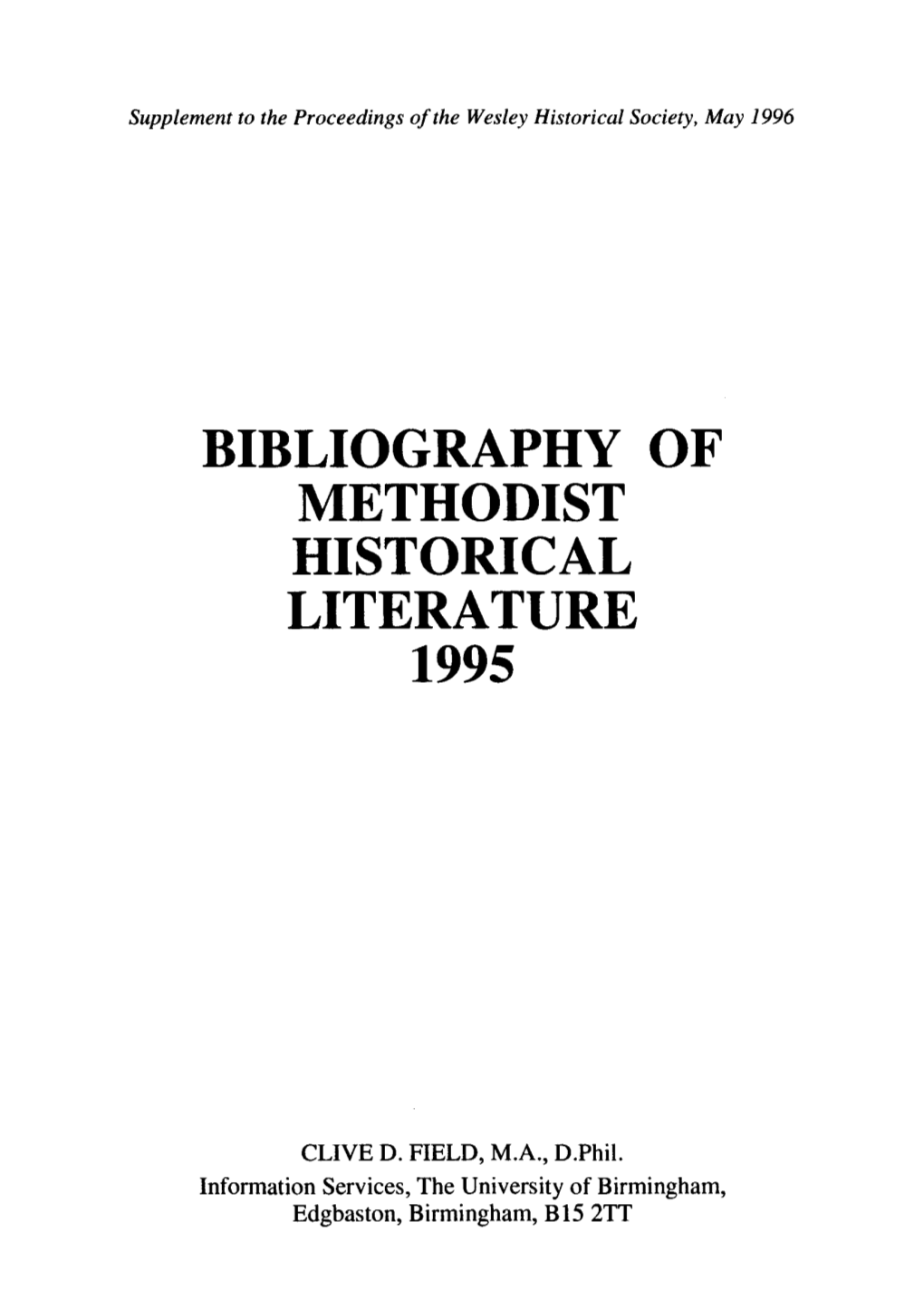 Clive D. Field, Bibliography of Methodist Historical Literature 1995. Supplement to the Proceedings of the Wesley