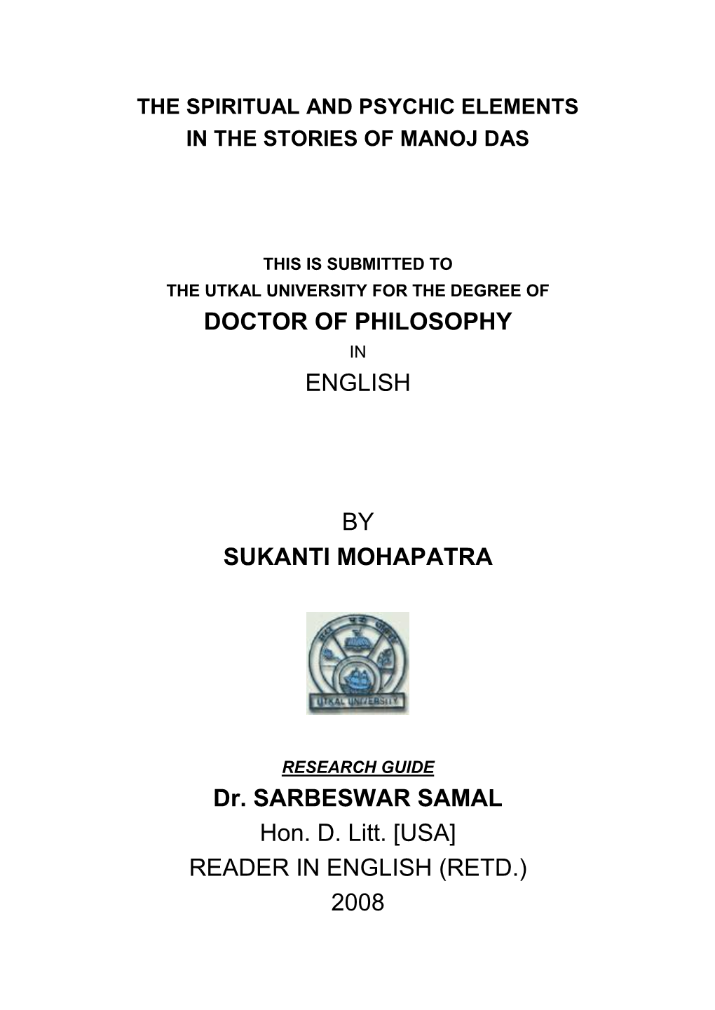 DOCTOR of PHILOSOPHY ENGLISH by SUKANTI MOHAPATRA Dr. SARBESWAR SAMAL Hon. D. Litt