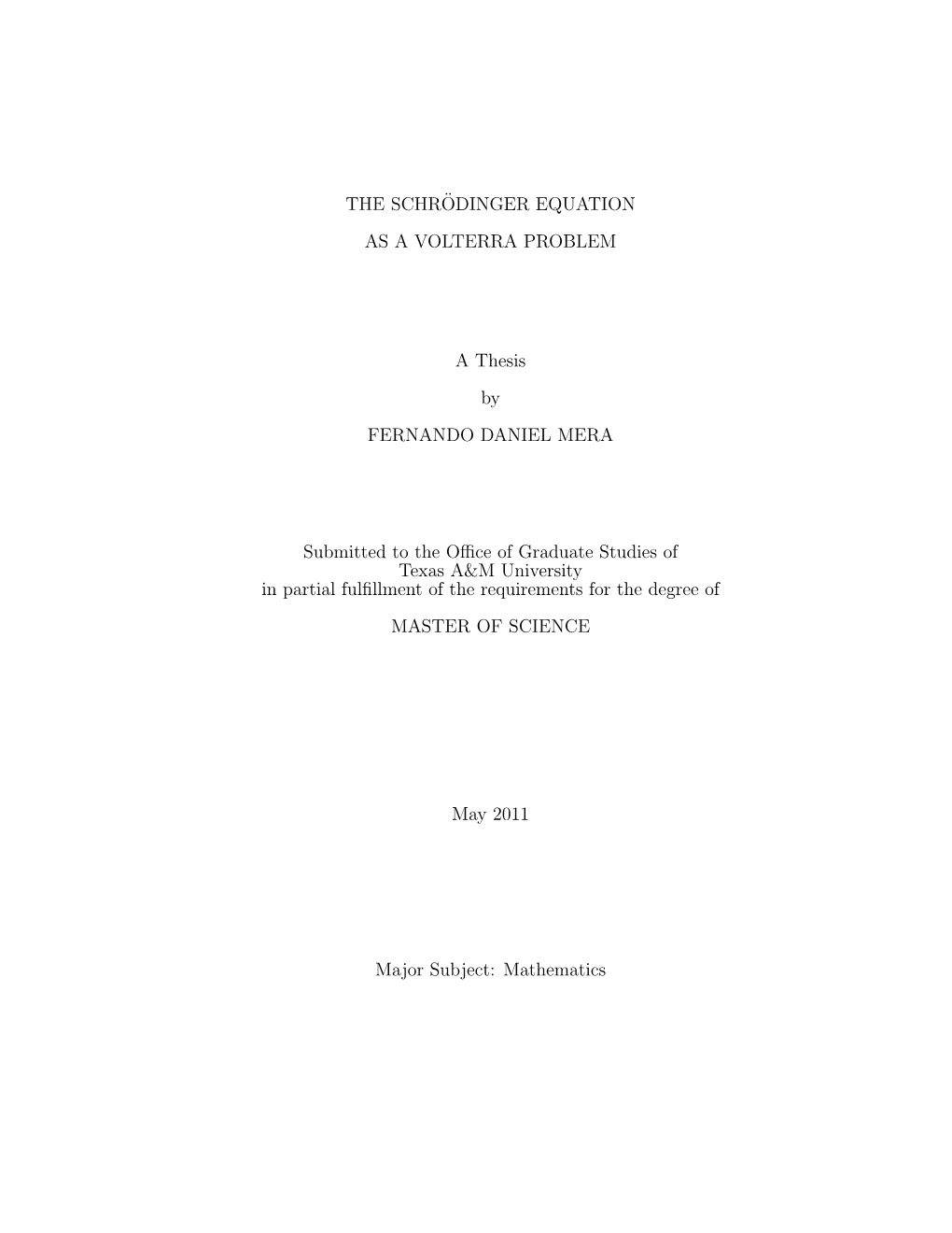 THE SCHR¨ODINGER EQUATION AS a VOLTERRA PROBLEM a Thesis