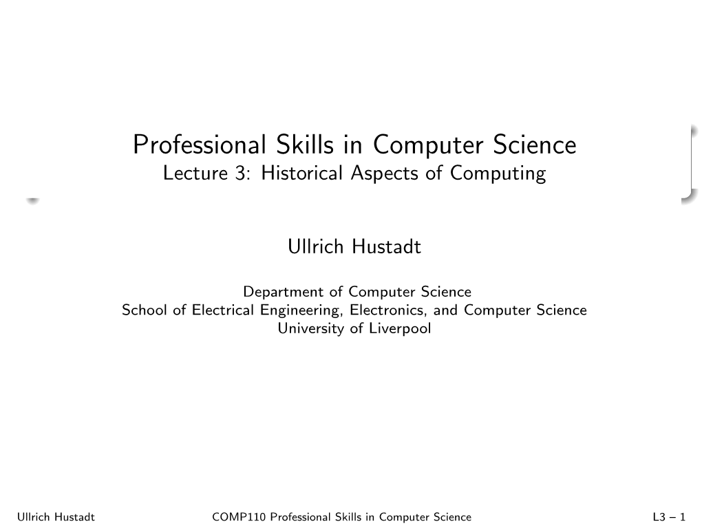 Professional Skills in Computer Science Lecture 3: Historical Aspects of Computing