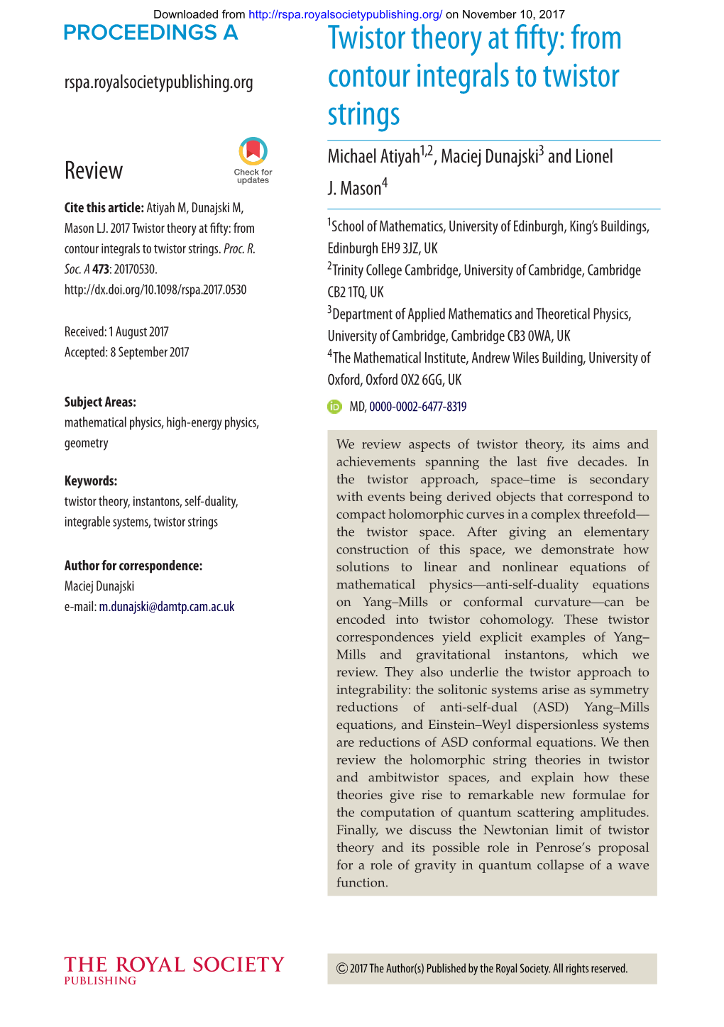 Twistor Theory at Fifty: from Rspa.Royalsocietypublishing.Org Contour Integrals to Twistor Strings Michael Atiyah1,2, Maciej Dunajski3 and Lionel Review J