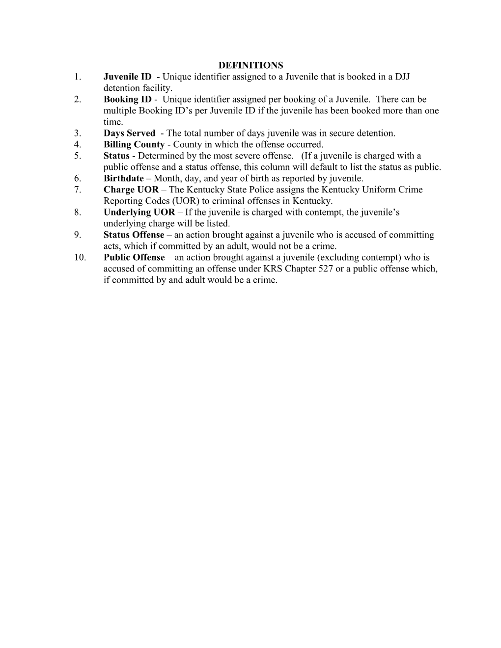 1. Juvenile ID - Unique Identifier Assigned to a Juvenile That Is Booked in a DJJ Detention