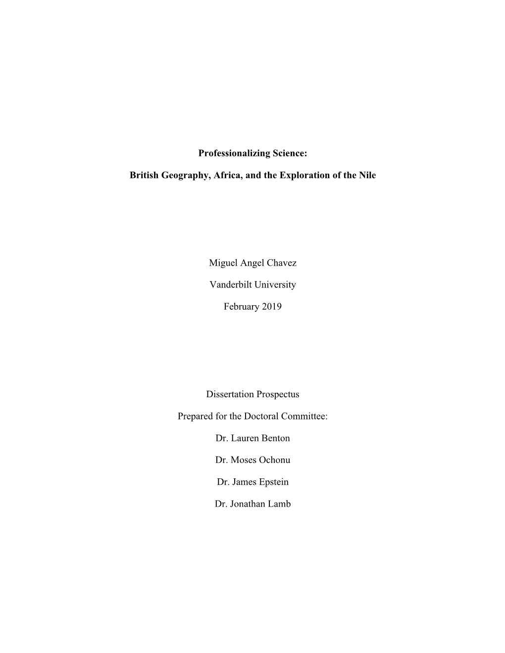 Professionalizing Science: British Geography, Africa, and the Exploration of the Nile Miguel Angel Chavez Vanderbilt University