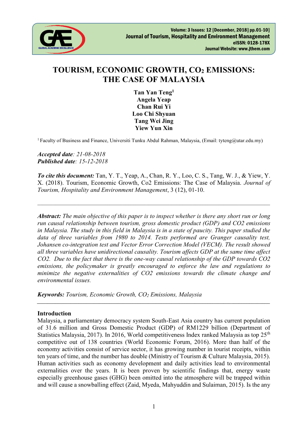 TOURISM, ECONOMIC GROWTH, CO2 EMISSIONS: the CASE of MALAYSIA Tan Yan Teng1 Angela Yeap Chan Rui Yi Loo Chi Shyuan Tang Wei Jing Yiew Yun Xin