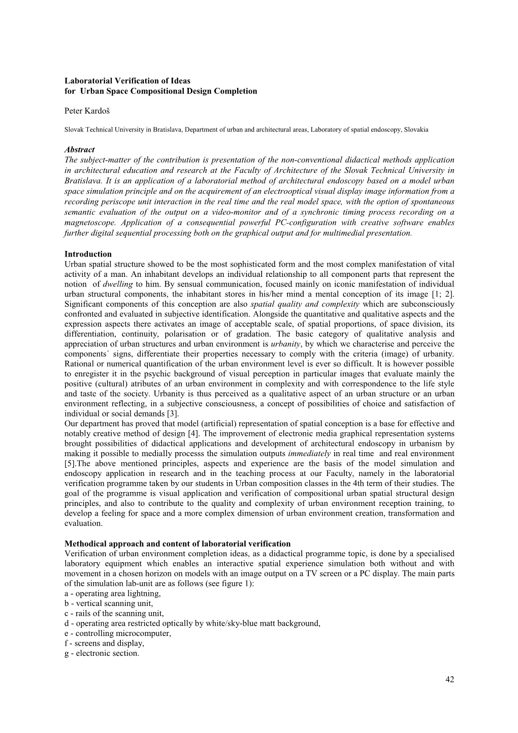 42 Laboratorial Verification of Ideas for Urban Space Compositional Design Completion Peter Kardoš Abstract the Subject-Mat