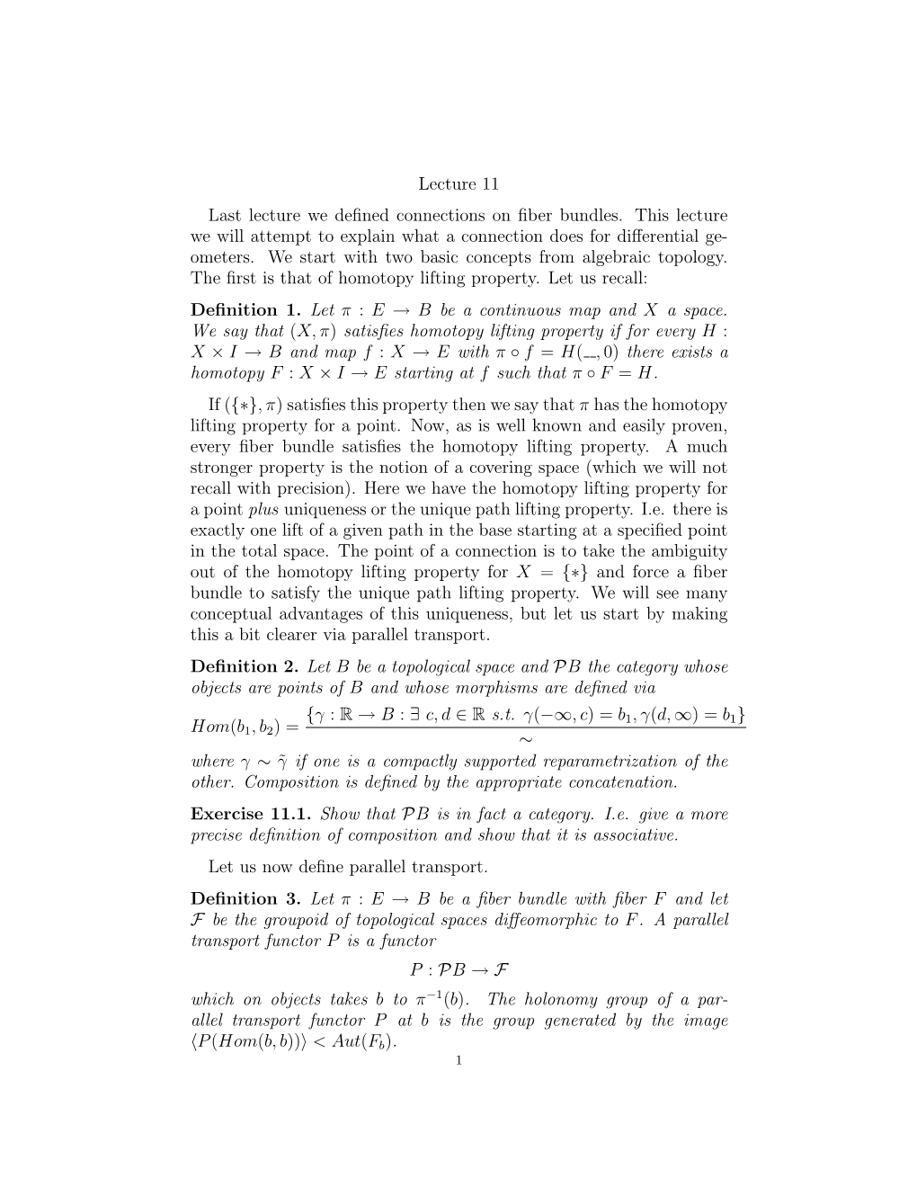 Lecture 11 Last Lecture We Defined Connections on Fiber Bundles. This Lecture We Will Attempt to Explain What a Connection Does