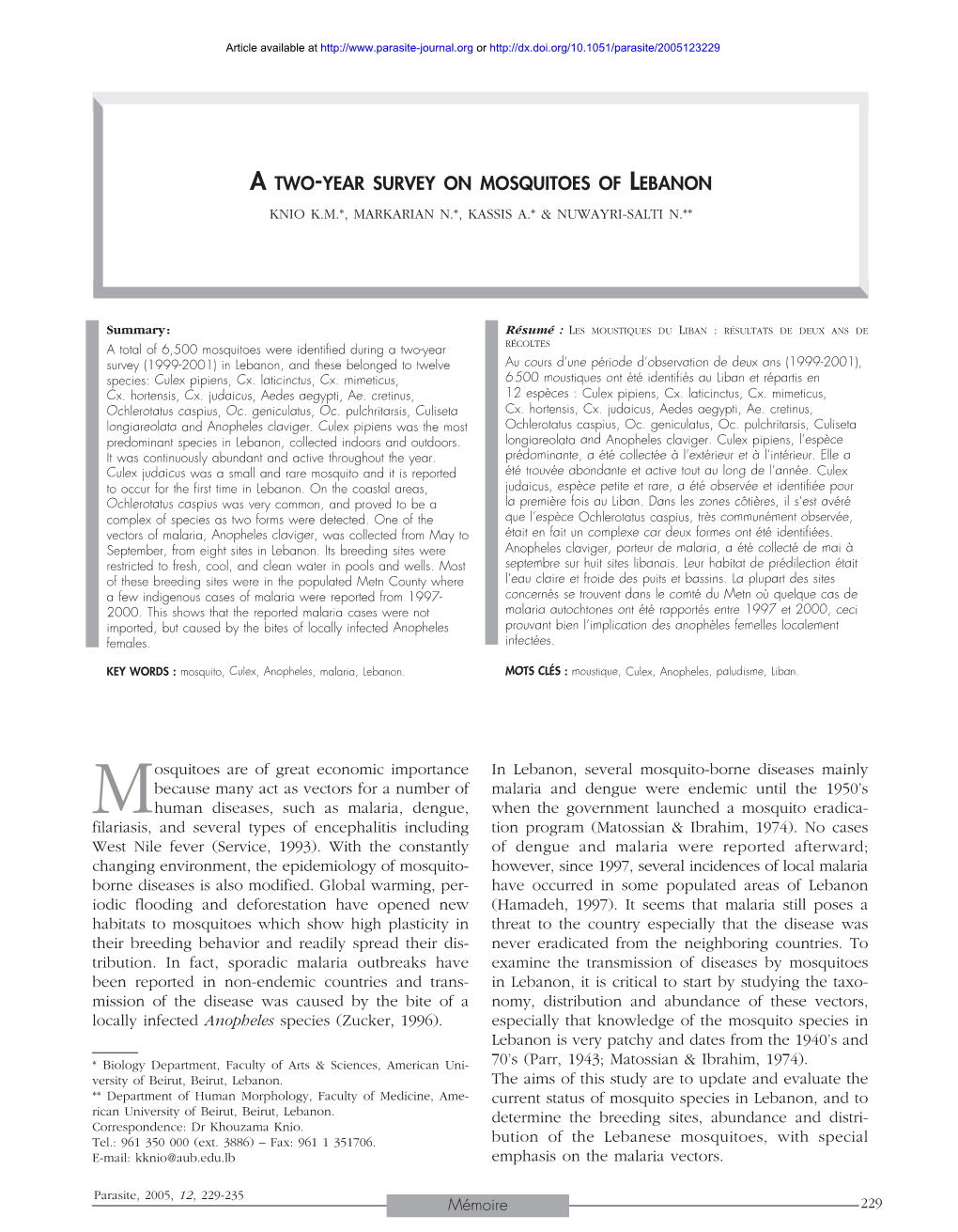 A Two-Year Survey on Mosquitoes of Lebanon Knio K.M.*, Markarian N.*, Kassis A.* & Nuwayri-Salti N.**