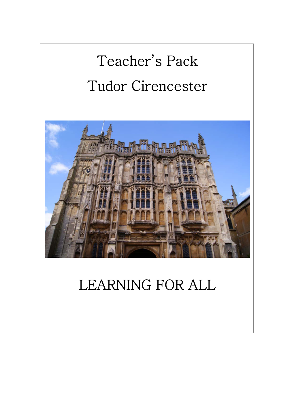 Teacher's Pack Tudor Cirencester LEARNING FOR