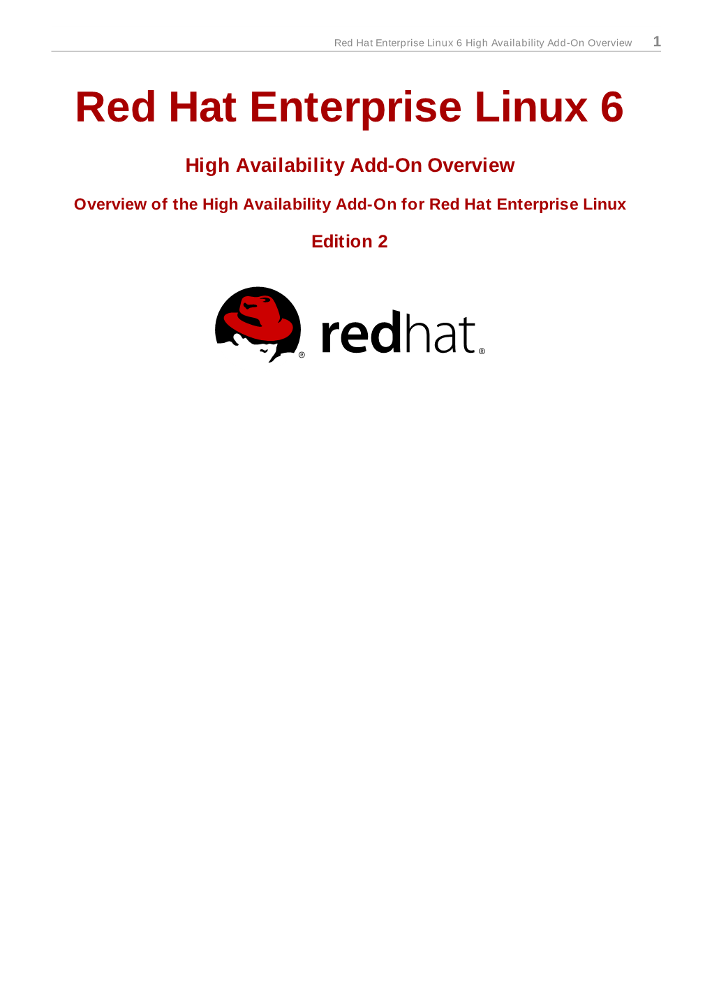 Red Hat Enterprise Linux 6 High Availability Add-On Overview 1 Red Hat Enterprise Linux 6