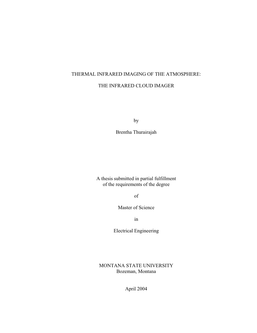 THE INFRARED CLOUD IMAGER by Brentha Thurairajah a Thesis Submitted in Partial Fulfi