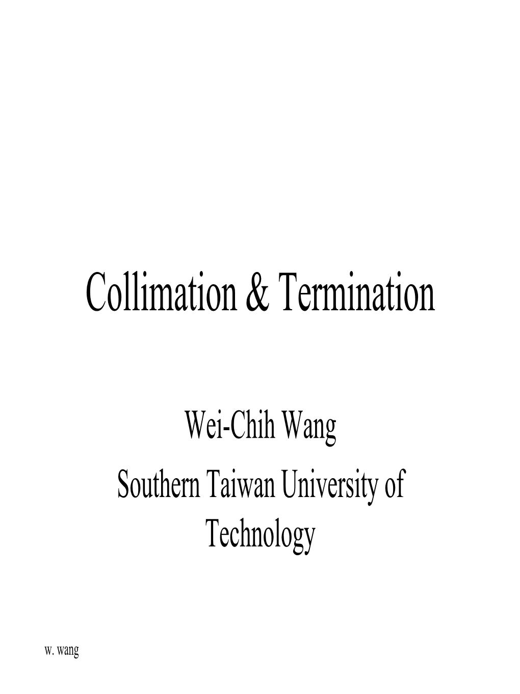 Collimation & Termination