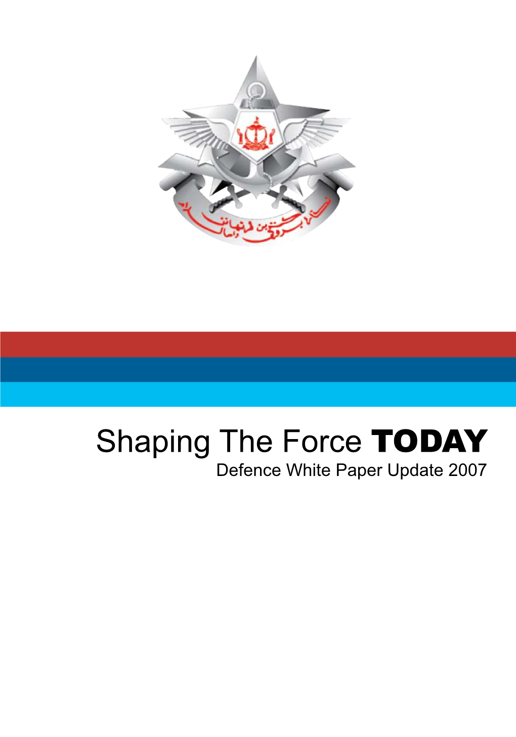 Shaping the Force TODAY Defence White Paper Update 2007