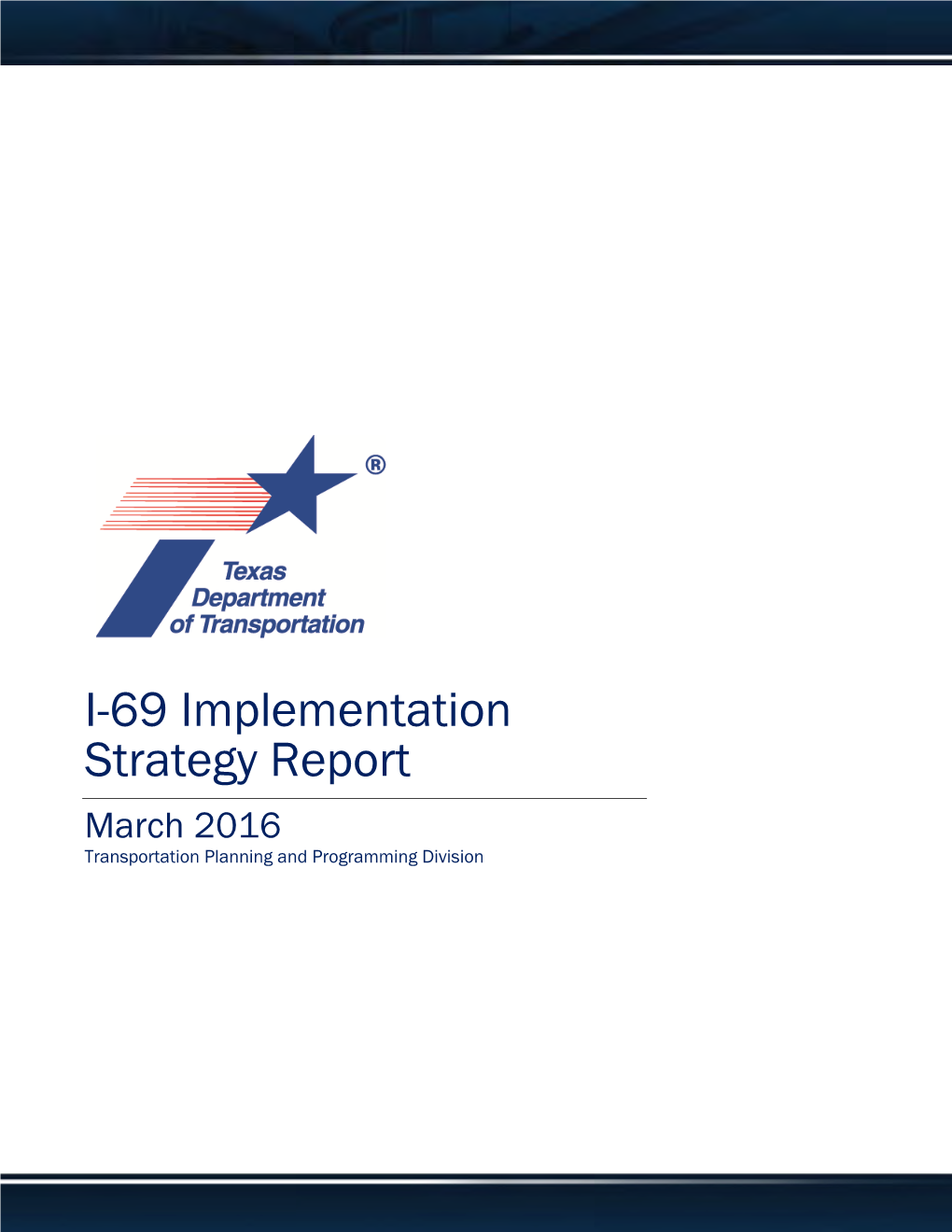 I-69 Implementation Strategy Report – March 2016 Ii