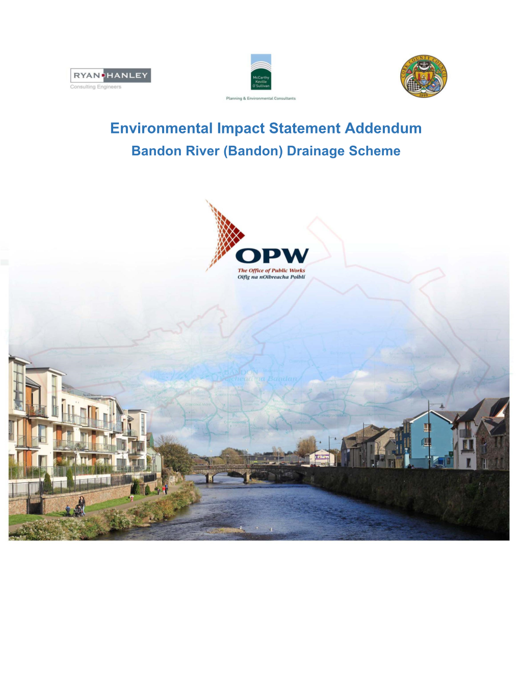 Environmental Impact Statement Addendum Bandon River (Bandon) Drainage Scheme TABLE of CONTENTS