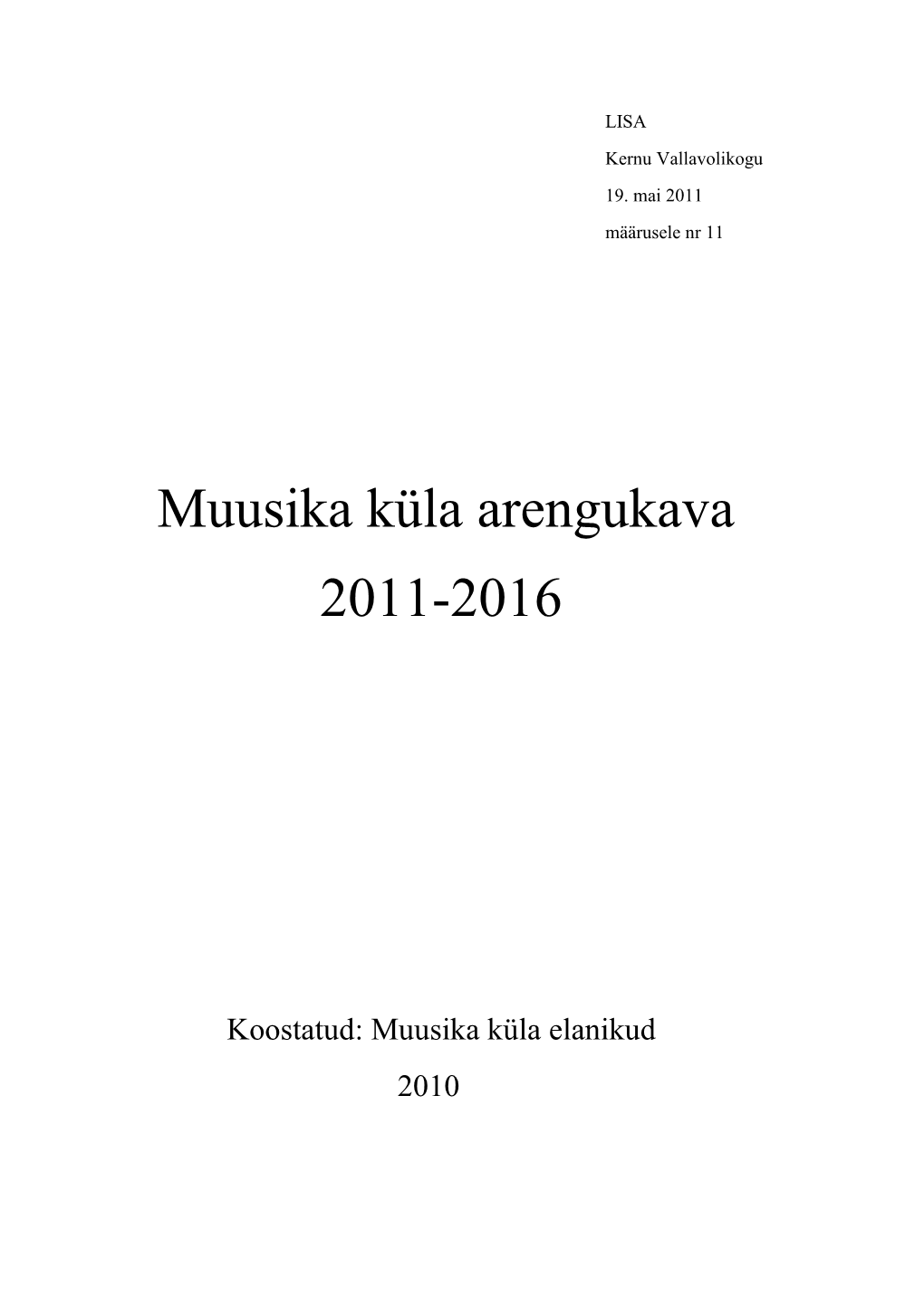 MUUSIKA Küla on Hästi Säilinud Põline Hajaküla Avarate Põllumaastikuvaadete Ja Looklevate Külateedega