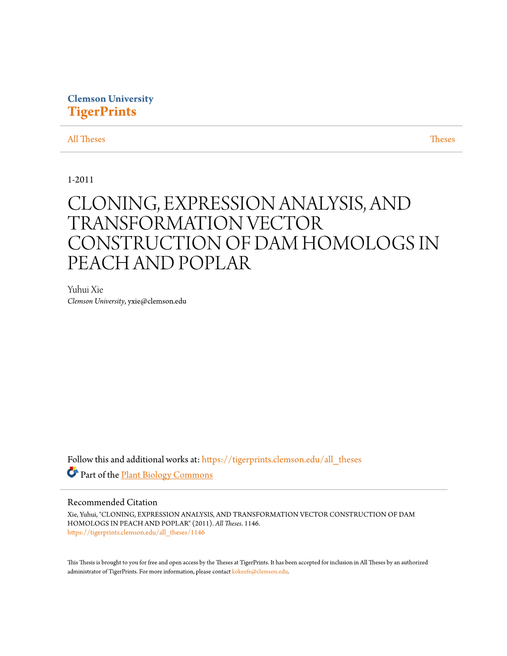CLONING, EXPRESSION ANALYSIS, and TRANSFORMATION VECTOR CONSTRUCTION of DAM HOMOLOGS in PEACH and POPLAR Yuhui Xie Clemson University, Yxie@Clemson.Edu