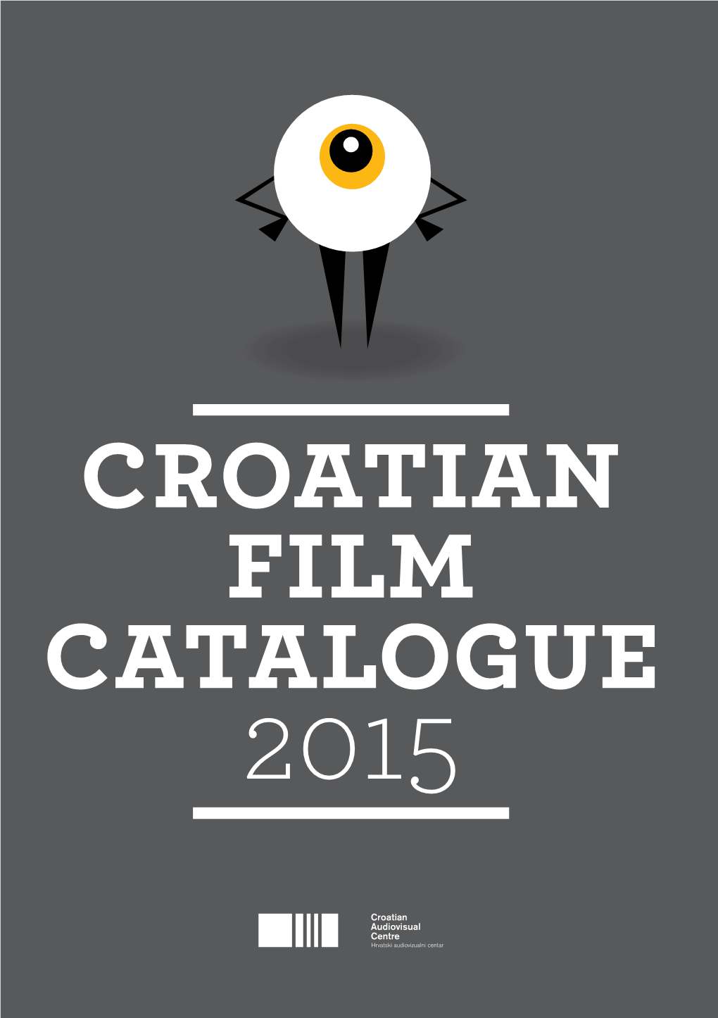 Croatian Film Catalogue 2015 Katalog Hrvatskog Filma 2015 Sadržaj Contents