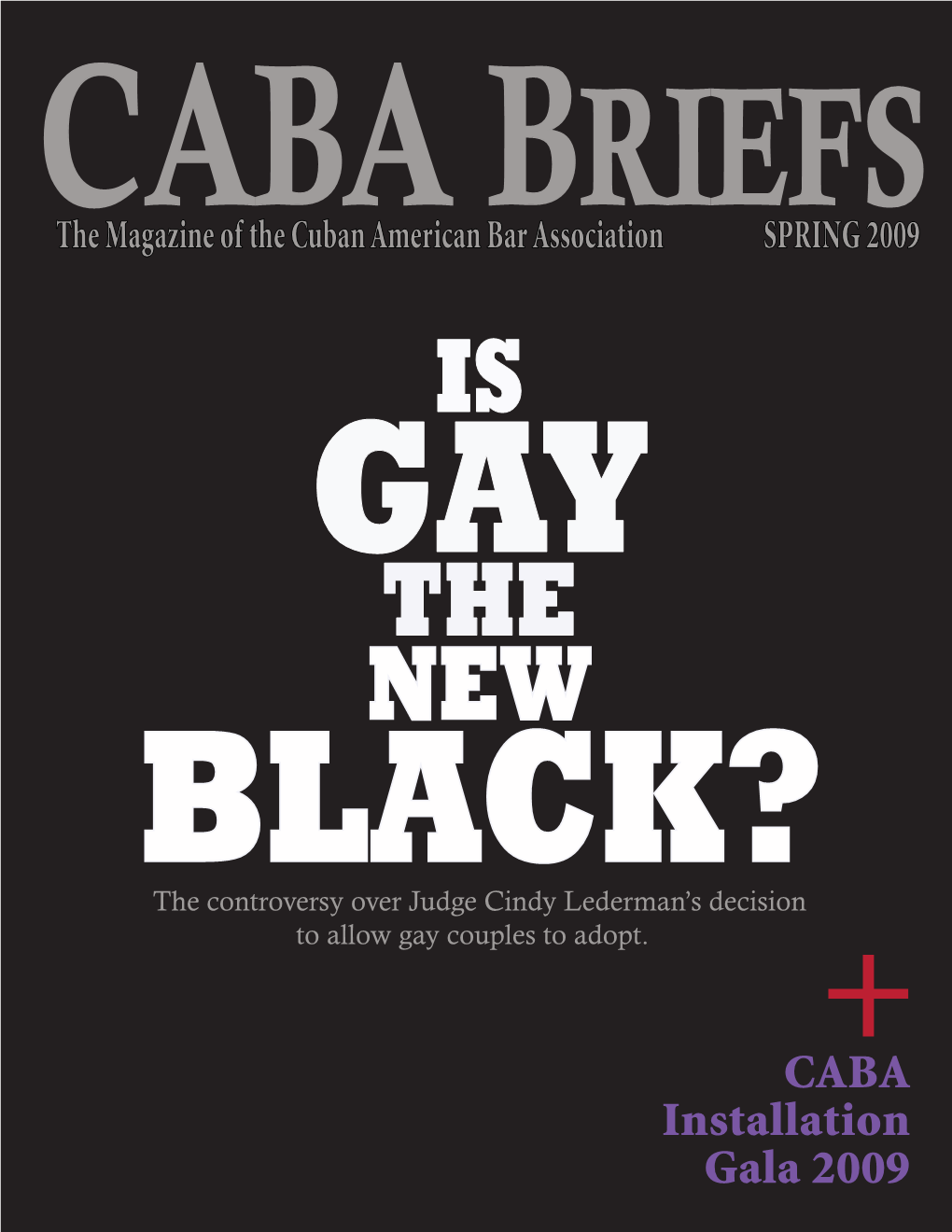 The Magazine of the Cuban American Bar Association SPRING 2009