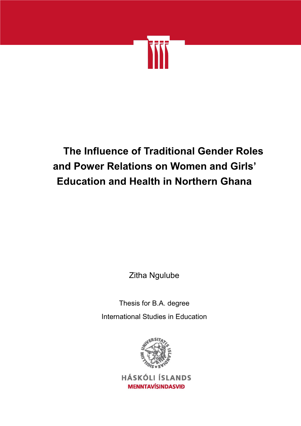 The Influence of Traditional Gender Roles and Power Relations on Women and Girls' Education and Health in Northern Ghana