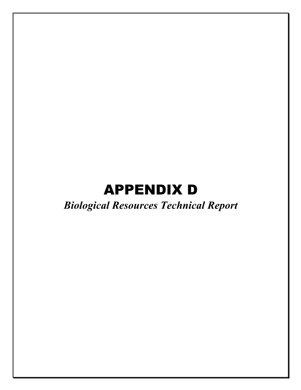 APPENDIX D Biological Resources Technical Report