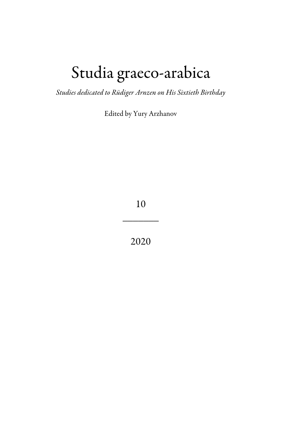 Studia Graeco-Arabica Studies Dedicated to Rüdiger Arnzen on His Sixtieth Birthday