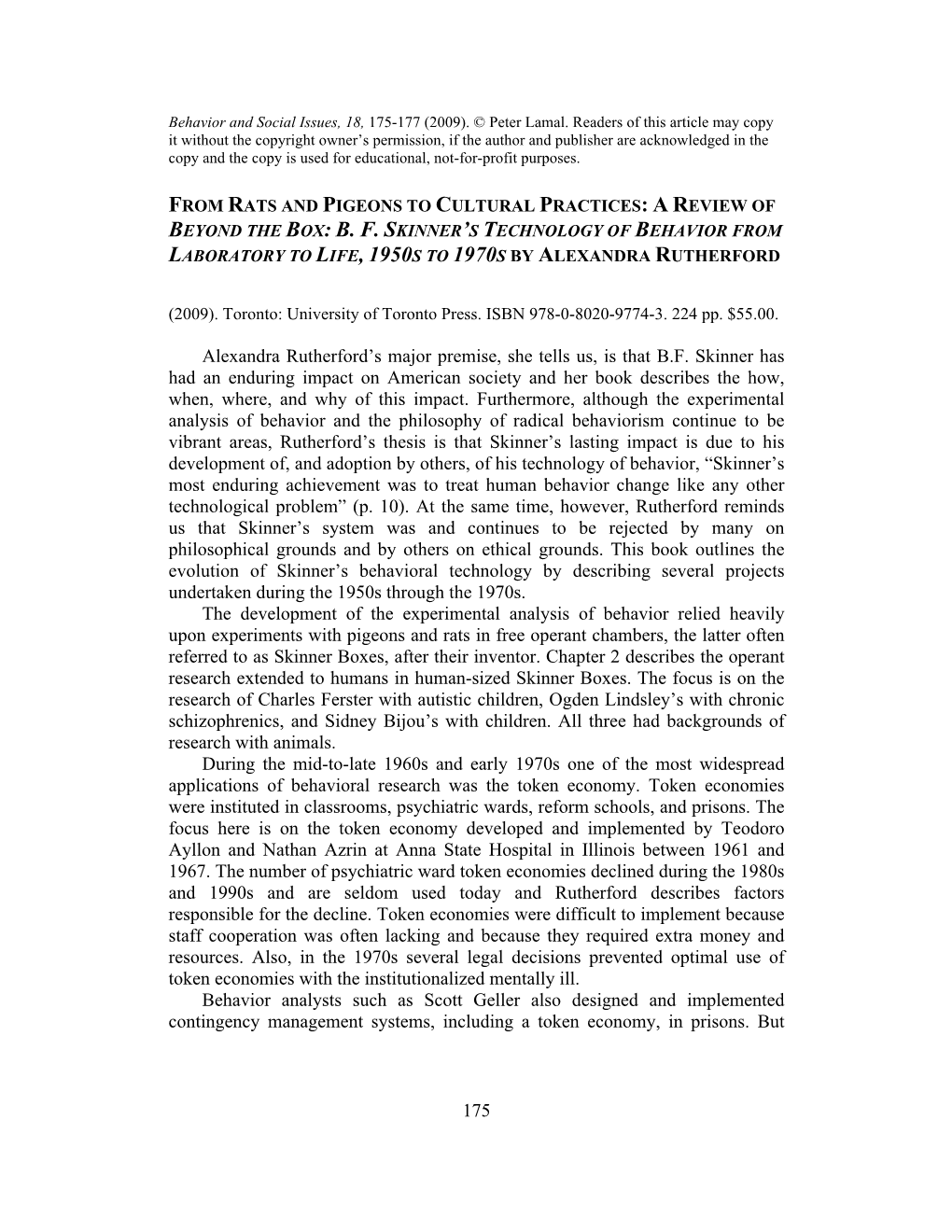175 Alexandra Rutherford's Major Premise, She Tells Us, Is That B.F. Skinner Has Had an Enduring Impact on American Society An
