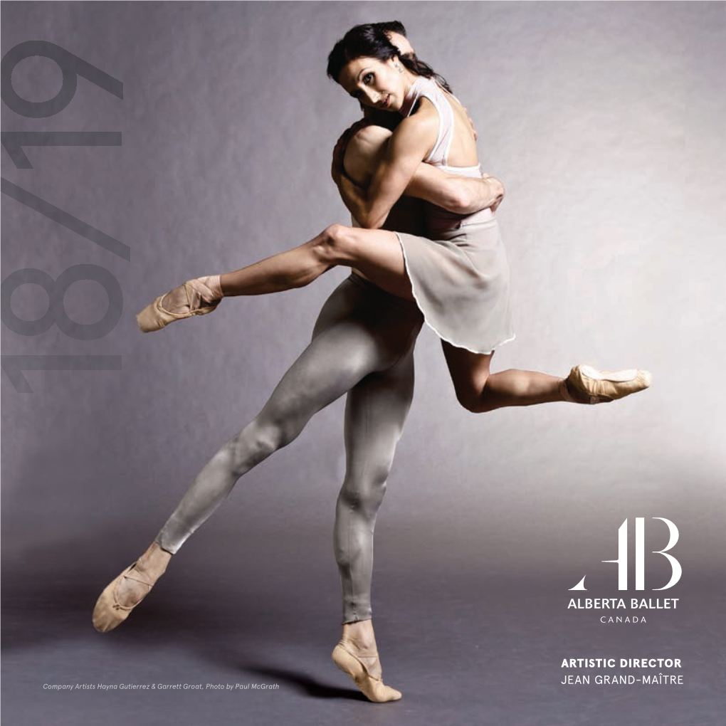 1 Alberta Ballet CANADA ARTISTIC DIRECTOR JEAN GRAND-MAÎTRE